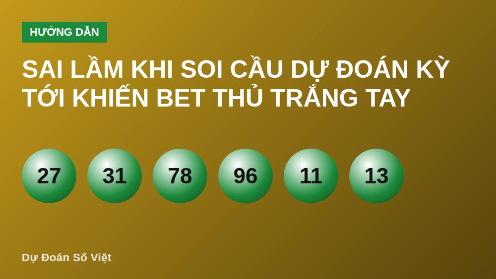 Sai lầm khi soi cầu dự đoán kỳ tới khiến bet thủ trắng tay
