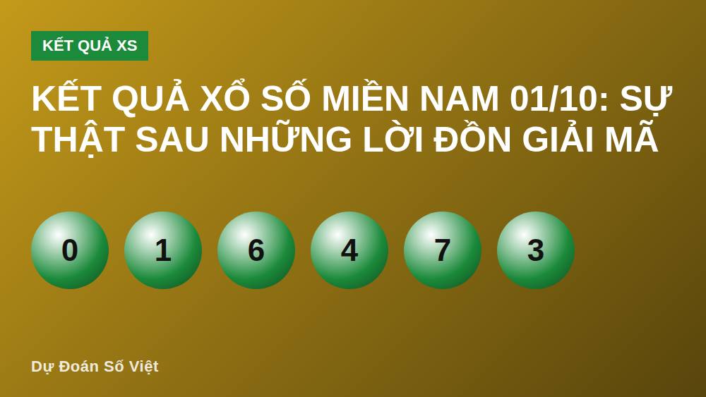 Kết quả xổ số miền Nam 01/10: Sự thật sau những lời đồn giải mã